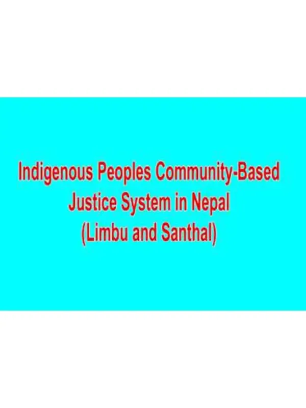 Indigenous Peoples Community Based Justice System in Nepal(Limbu and Santhal)_ENG