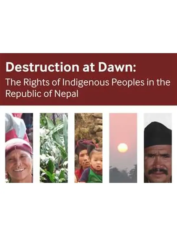 Destruction Dawn The Rights of Indigenous Peoples in the Republic of Nepal