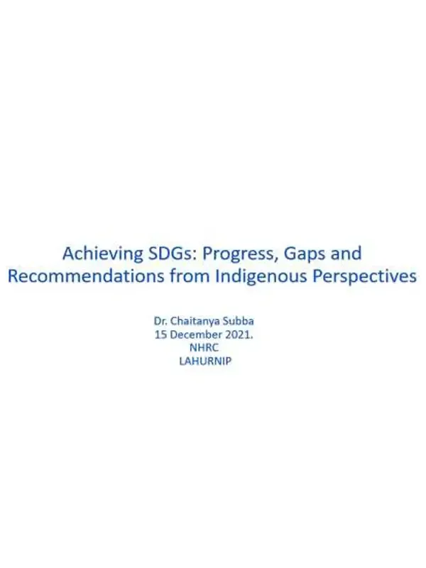 Achieving SDGs: Progress, Gaps and Recommendations from Indigenous Perspectives- Dr Chaitanya Subba