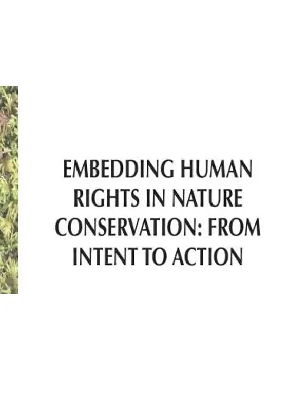 EMBEDDING HUMAN RIGHTS IN NATURE CONSERVATION: FROM INTENT TO ACTION